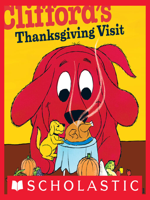 Title details for Clifford's Thanksgiving Visit by Norman Bridwell - Available